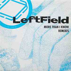 LeftField - More Than I Know (Remixes) mp3 album