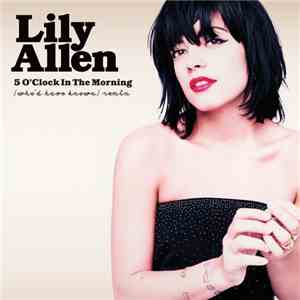 Lily Allen - 5 O'Clock in the Morning (Who'd Have Known) [Remix] mp3 album