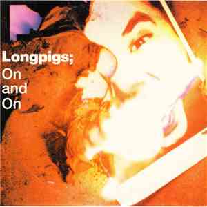 Longpigs - On And On mp3 album