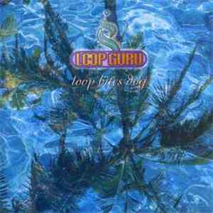 Loop Guru - Loop Bites Dog mp3 album