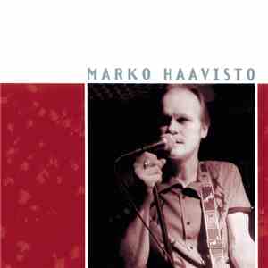 Marko Haavisto - Lauluja Rakastamisen Vaikeudesta mp3 album