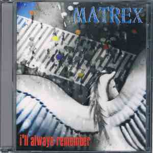 Matrex - I'll Always Remember mp3 album