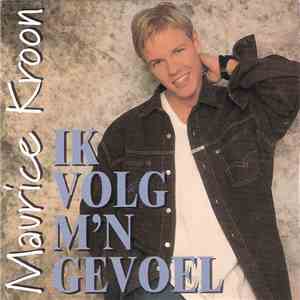 Maurice Kroon - Ik Volg M'n Gevoel mp3 album