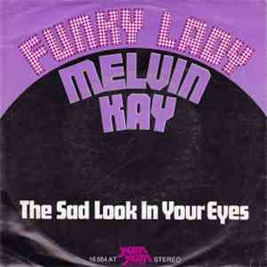 Melvin Kay - Funky Lady / The Sad Look In Your Eyes mp3 album
