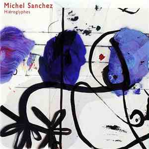 Michel Sanchez - Hiéroglyphes mp3 album