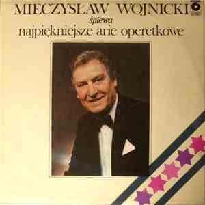 Mieczysław Wojnicki - Śpiewa Najpiękniejsze Arie Operetkowe mp3 album
