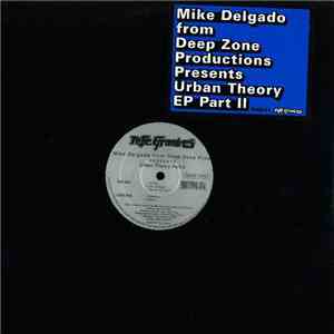 Mike Delgado From Deep Zone Prod. - Urban Theory Part II mp3 album
