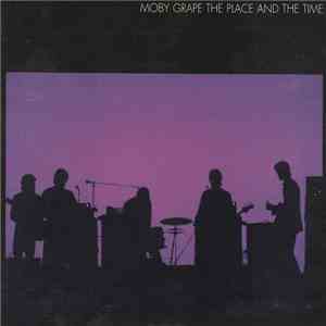 Moby Grape - The Place And The Time mp3 album