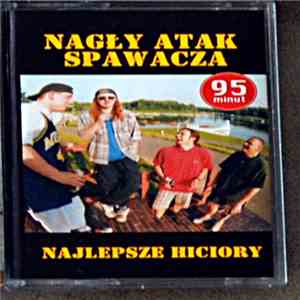 Nagły Atak Spawacza - Najlepsze Hiciory mp3 album