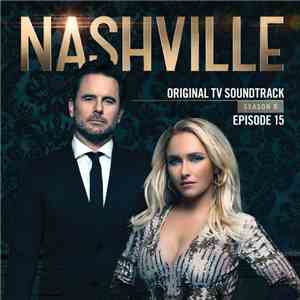 Nashville Cast - Nashville, Season 6: Episode 15 mp3 album