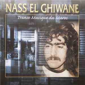 Nass El Ghiwane - Transe Musique Du Maroc mp3 album