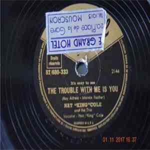 Nat "King" Cole & The Trio - Who Do You Know In Heaven / The Trouble With Me Is You mp3 album