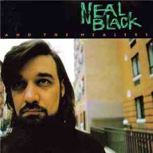 Neal Black And The Healers  - Neal Black And The Healers mp3 album