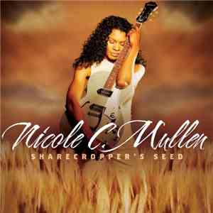 Nicole C. Mullen - Sharecropper's Seed volume 1 mp3 album