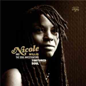 Nicole Willis & The Soul Investigators - Tortured Soul mp3 album