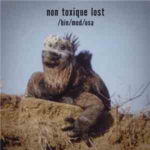 Non Toxique Lost - /Bin/Med/Usa mp3 album