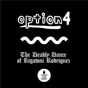 option4 - The Deadly Dance Of Rigatoni Rodriguez mp3 album