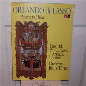 Orlando Di Lasso, Ensemble Pro Cantione Antiqua London, Bruno Turner - Requiem For 5 Voices mp3 album