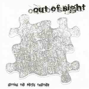 Out Of Sight  - Getting The Pieces Together mp3 album