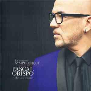 Pascal Obispo - Billet de Femme, Le Concert Symphonique mp3 album