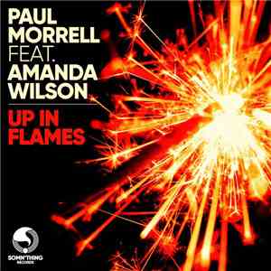 Paul Morrell Feat. Amanda Wilson - Up In Flames mp3 album