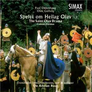 Paul Okkenhaug, Olav Gullvåg - Spelet Om Heilag Olav mp3 album