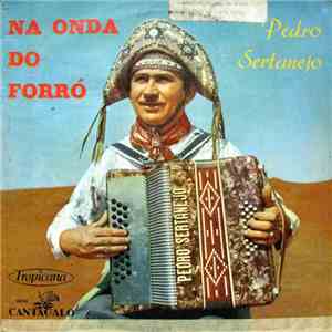 Pedro Sertanejo - Na Onda Do Forró mp3 album