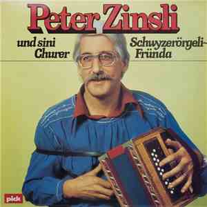 Peter Zinsli Und Sini Schwyzerörgeli-Fründa - Peter Zinsli Und Sini Schwyzerörgeli-Fründa mp3 album