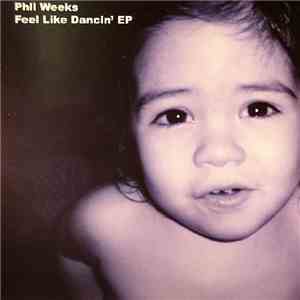 Phil Weeks - Feel Like Dancin' EP mp3 album