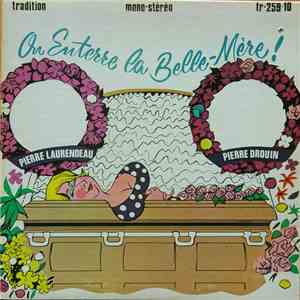 Pierre Laurendeau, Pierre Drouin  - On Enterre La Belle-Mère ! mp3 album