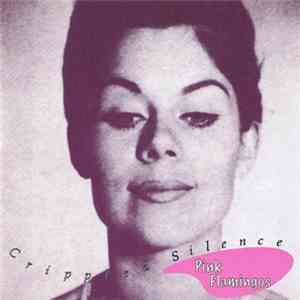Pink Flamingos - Crippled Silence mp3 album