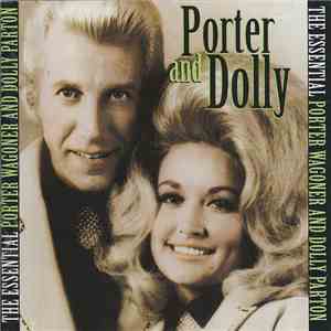 Porter And Dolly - The Essential Porter Wagoner And Dolly Parton mp3 album