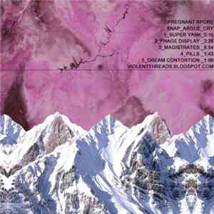 Pregnant Spore - Snap_Argue_Cry mp3 album