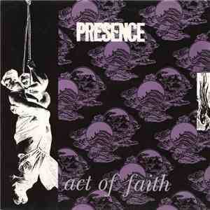 Presence  - Act Of Faith mp3 album