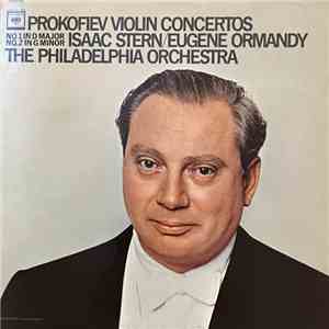 Prokofiev, Isaac Stern / Eugene Ormandy, The Philadelphia Orchestra - Violin Concertos (No. 1 In D Major No. 2 In G Minor) mp3 album