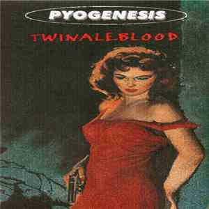 Pyogenesis - Twinaleblood mp3 album