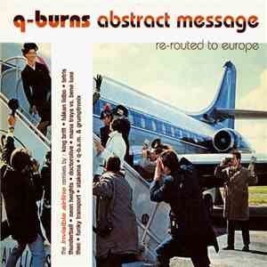 Q-Burns Abstract Message - Re-Routed To Europe mp3 album