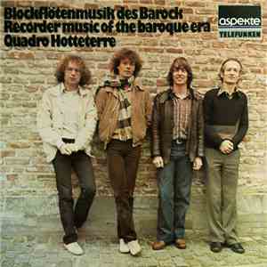 Quadro Hotteterre - Blockflötenmusik Des Barock (Recorder Music Of The Baroque Era) mp3 album