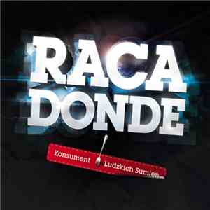 Raca / Donde - Konsument Ludzkich Sumień mp3 album