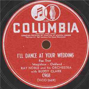 Ray Noble And His Orchestra With Buddy Clark - I'll Dance At Your Wedding mp3 album