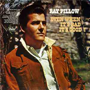 Ray Pillow - Even When It's Bad It's Good! mp3 album