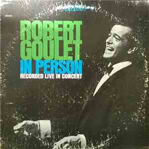Robert Goulet - Robert Goulet In Person: Recorded Live In Concert mp3 album