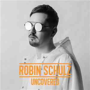 Robin Schulz - Uncovered mp3 album