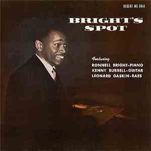 Ronnell Bright / Kenny Burrell / Leonard Gaskin - Bright's Spot mp3 album