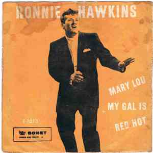 Ronnie Hawkins - Mary Lou / My Gal Is Red Hot mp3 album