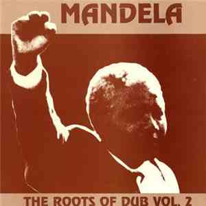 Roots Syndicate  - Mandela The Roots Of Dub Vol. 2 mp3 album