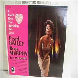 Rose Murphy, Ivie Anderson, Pearl Bailey - I Can't Give You Anything But Love mp3 album