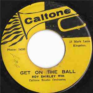 Roy Shirley With Caltone Studio Orchestra - Get On The Ball / Do Me Good mp3 album