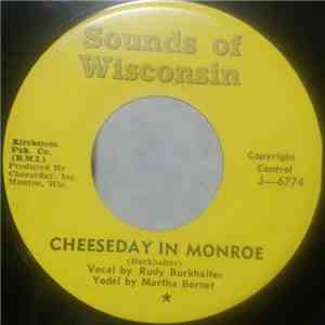 Rudy Burkhalter, Martha Bernet - Cheeseday In Monroe / Di-Bi-Da-Bi-Luschtig-Si mp3 album
