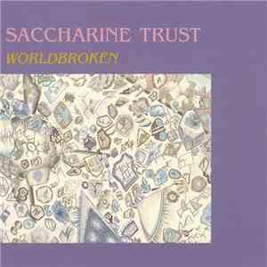Saccharine Trust - Worldbroken mp3 album